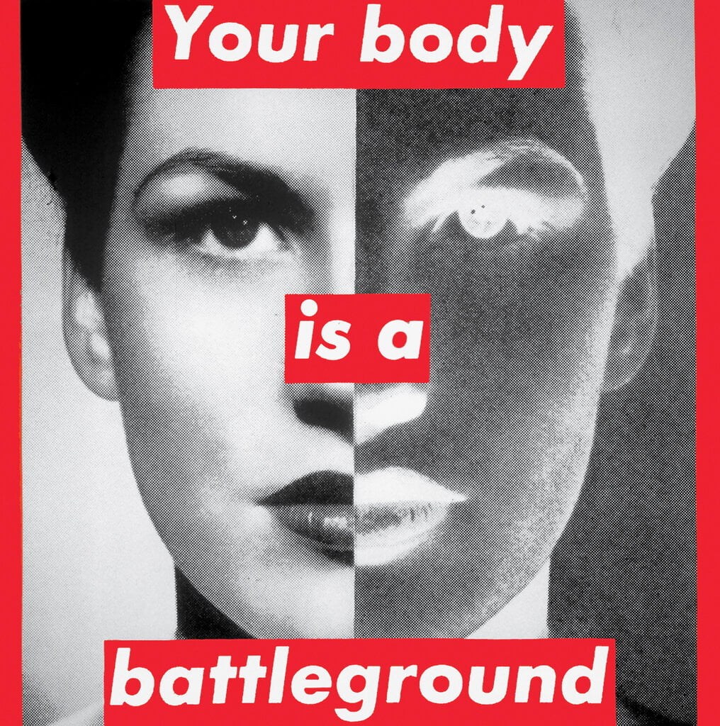 Barbara Kruger, Το σώμα σου είναι πεδίο μάχης, 1989