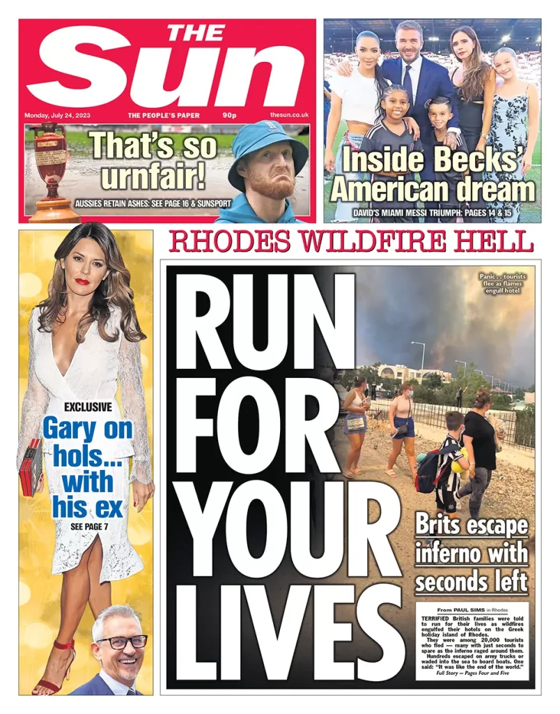 The Sun: “Tρέξτε για τη ζωή σας > Βρετανοί, ανάμεσα σε 20.000 τουρίστες, δραπετεύουν από την κόλαση της φωτιάς στη Ρόδο με διαφορά δευτερολέπτων. Ένας είπε: ‘Ήταν σαν το τέλος του κόσμου’” (24/07)